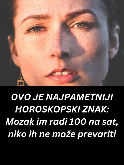 OVO JE NAJPAMETNIJI HOROSKOPSKI ZNAK: Mozak im radi 100 na sat, niko ih ne može prevariti