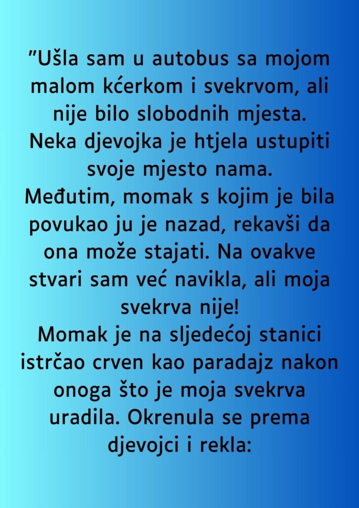 “Ušla sam u autobus sa mojom malom kćerkom i svekrvom…”