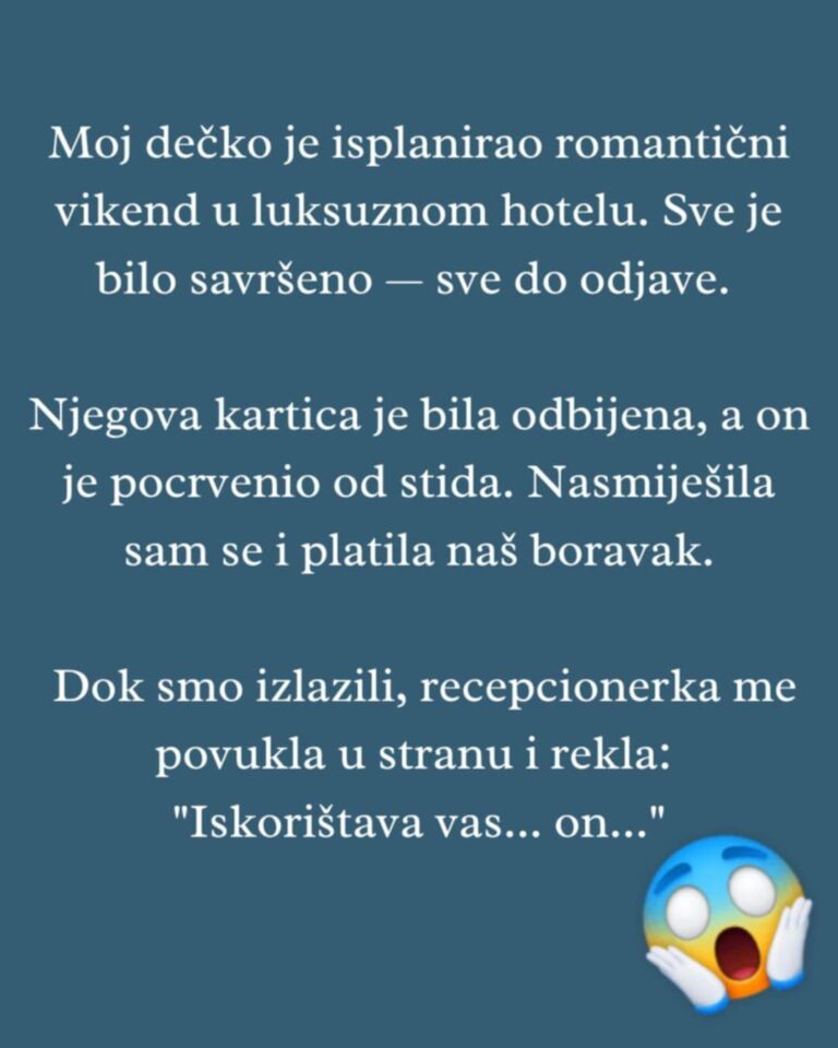 “Moj dečko je isplanirao vikend u luksuznom hotelu, sve je bilo savršeno do…”