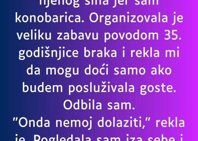 “Moja svekrva često govori da nisam dovoljno dobra za njenog sina jer sam konobarica…”