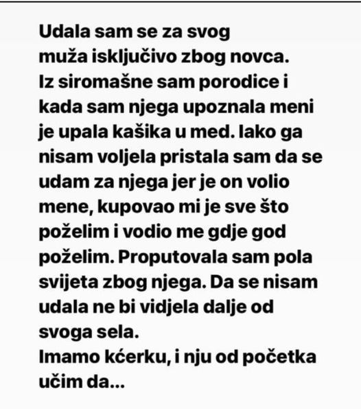 “Udala sam se za svog muža isključivo zbog novca.”