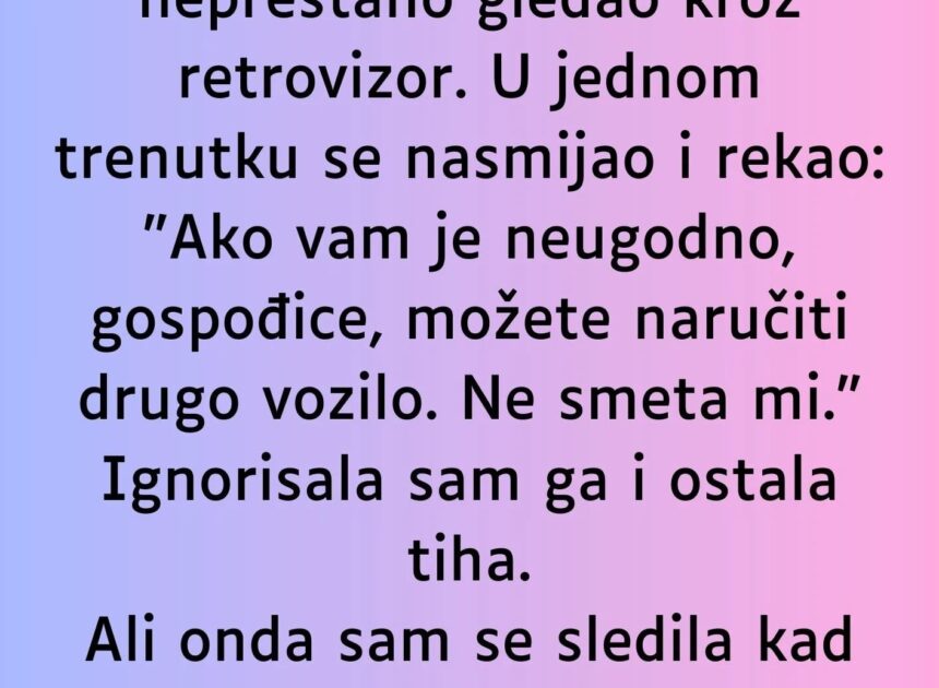 “Bila sam sama u taksiju…”