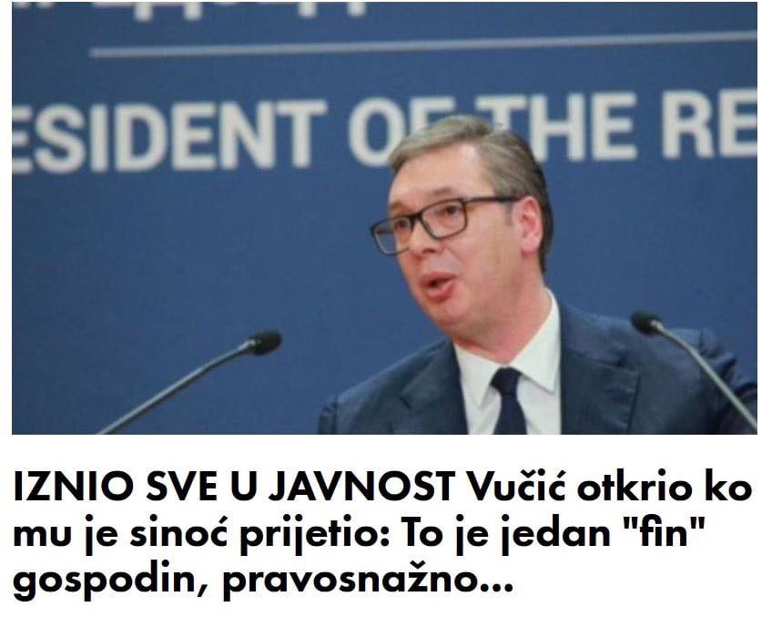 IZNIO SVE U JAVNOST Vučić otkrio ko mu je sinoć prijetio: To je jedan “fin” gospodin, pravosnažno…