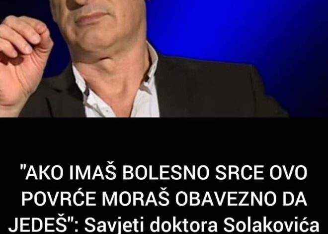 “AKO IMAŠ BOLESNO SRCE OVO POVRĆE MORAŠ OBAVEZNO DA JEDEŠ”: Savjeti doktora Solakovića za duži život. OBAVEZNO POSLUŠAJTE (VIDEO)