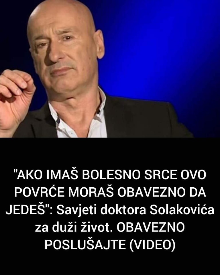 “AKO IMAŠ BOLESNO SRCE OVO POVRĆE MORAŠ OBAVEZNO DA JEDEŠ”: Savjeti doktora Solakovića za duži život. OBAVEZNO POSLUŠAJTE (VIDEO)