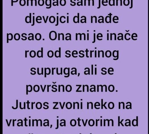 Pomogao sam jednoj djevojci da nađe posao