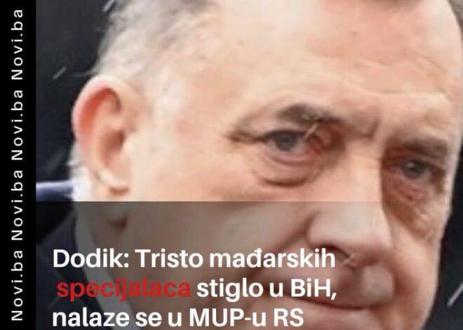 Dodik: Tristo mađarskih specijalaca stiglo u BiH, nalaze se u MUP-u RS