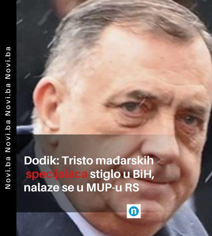 Dodik: Tristo mađarskih specijalaca stiglo u BiH, nalaze se u MUP-u RS