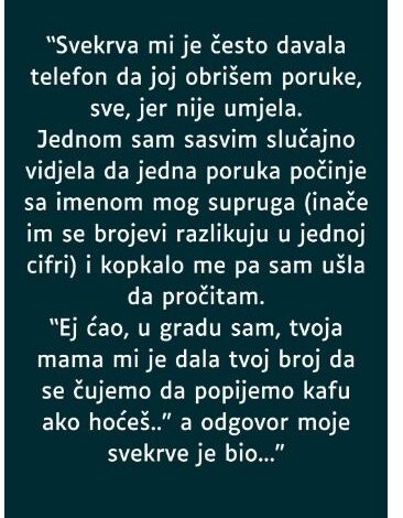 “Svekrva mi je često davala telefon da joj obrišem poruke, sve, jer nije umjela…”