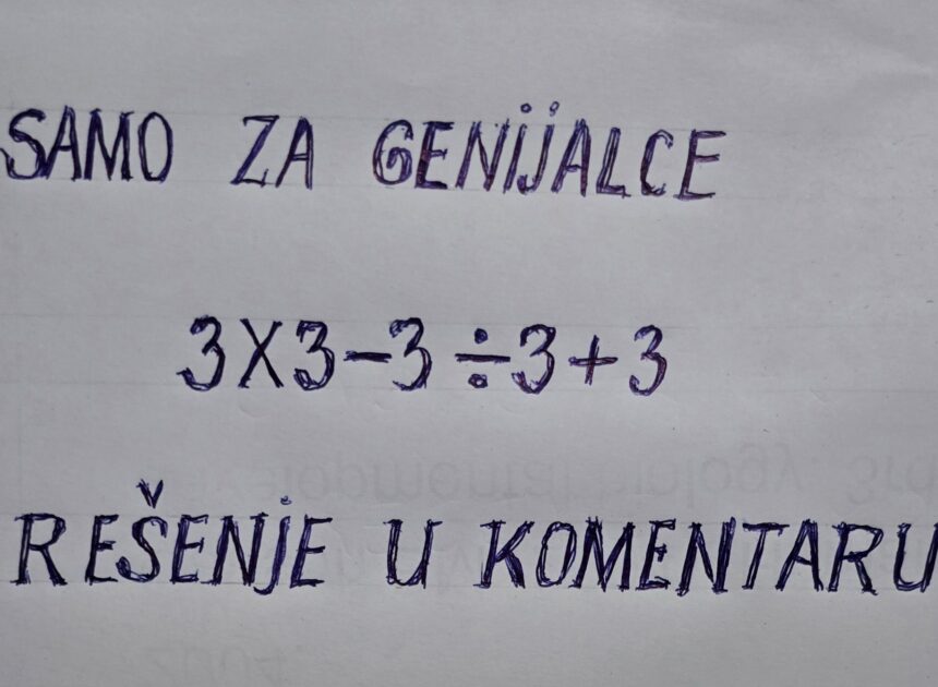 Proste matematičke operacije, a niko ne zna rešenje: Zadatak posvađao ljude, misle da je za genijalce