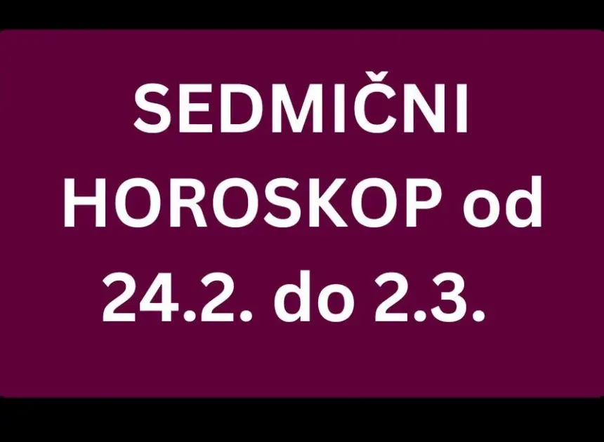 SEDMIČNI HOROSKOP od 24.2. do 2.3. – Ovo će biti 3 NAJSRETNIJA ZNAKA naredne sedmice