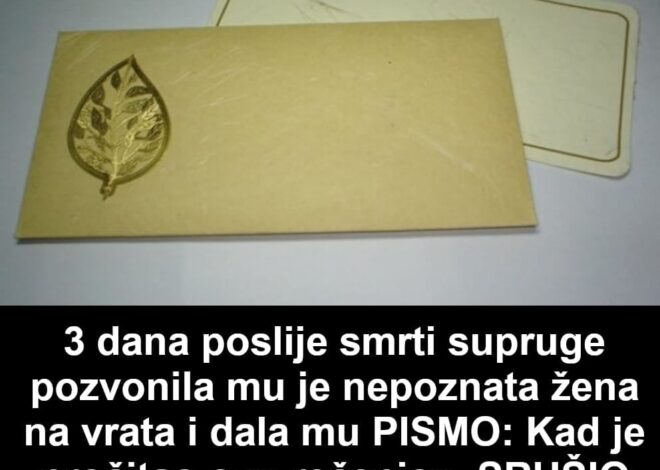 3 dana poslije smrti supruge pozvonila mu je nepoznata žena na vrata i dala mu PISMO: Kad je pročitao ovu rečenicu, SRUŠIO MU SE SVIJET