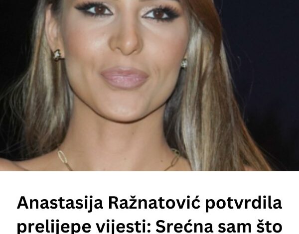 Anastasija Ražnatović potvrdila prelepe vesti: Srećna sam što nakon dve godine…