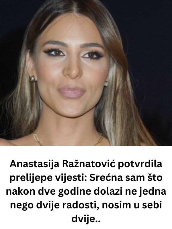 Anastasija Ražnatović potvrdila prelepe vesti: Srećna sam što nakon dve godine…