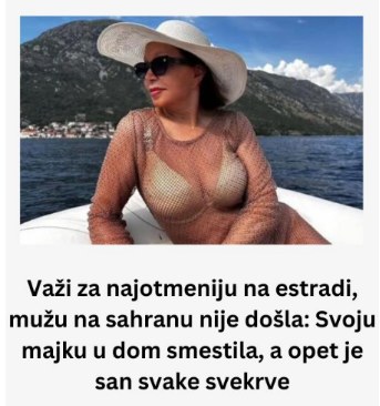 Važi za najotmeniju na estradi, mužu na sahranu nije došla: Svoju majku u dom smestila, a opet je san svake svekrve