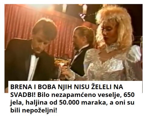 BRENA I BOBA NJIH NISU ŽELELI NA SVADBI! Bilo nezapamćeno veselje, 650 jela, haljina od 50.000 maraka, a oni su bili nepoželjni!