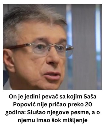 On je jedini pevač sa kojim Saša Popović nije pričao preko 20 godina: Slušao njegove pesme, a o njemu imao šok mišljenje