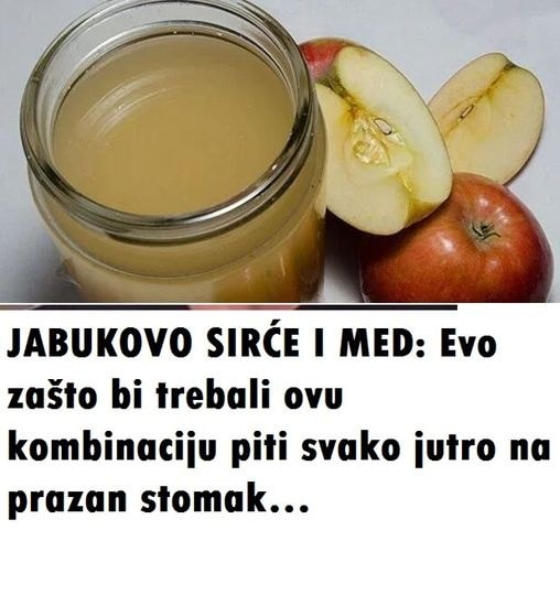 JABUK0V0 SIRĆE I MED: EV0 ZAŠT0 bi trebali 0VU kombinaciju piti SVAK0 JUTR0 na prazan stomak