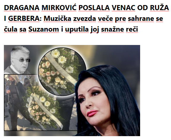 DRAGANA MIRKOVIĆ POSLALA VENAC OD RUŽA I GERBERA: Muzička zvezda veče pre sahrane se čula sa Suzanom i uputila joj snažne reči