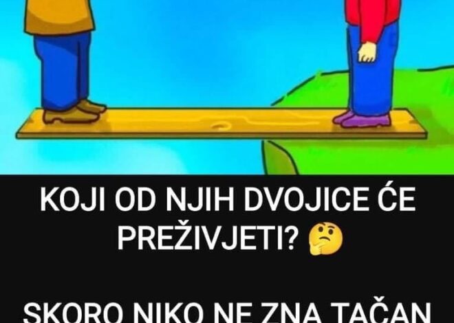 KOJI OD NJIH DVOJICE ĆE PREŽIVJETI? SKORO NIKO NE ZNA TAČAN ODGOVOR: Svi Su Zbunjeni, A RJEŠENJE JE JEDNOSTAVNO