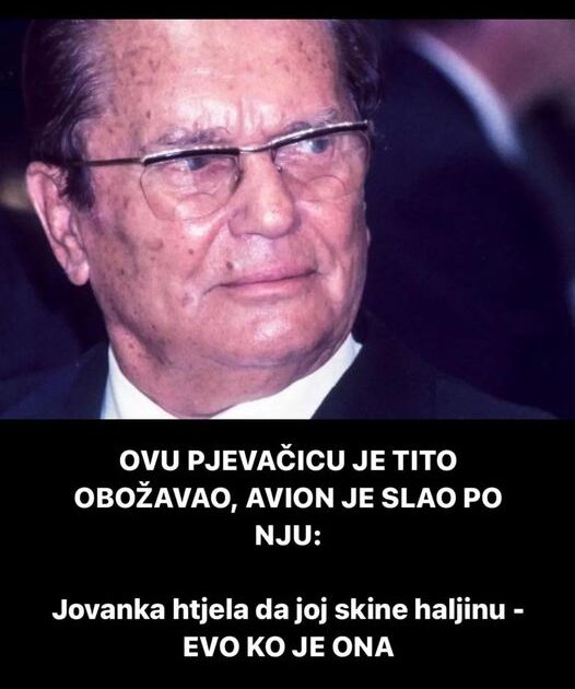 OVU PJEVAČICU JE TITO OBOŽAVAO, AVION JE SLAO PO NJU: Jovanka htjela da joj skine haljinu – EVO KO JE ONA