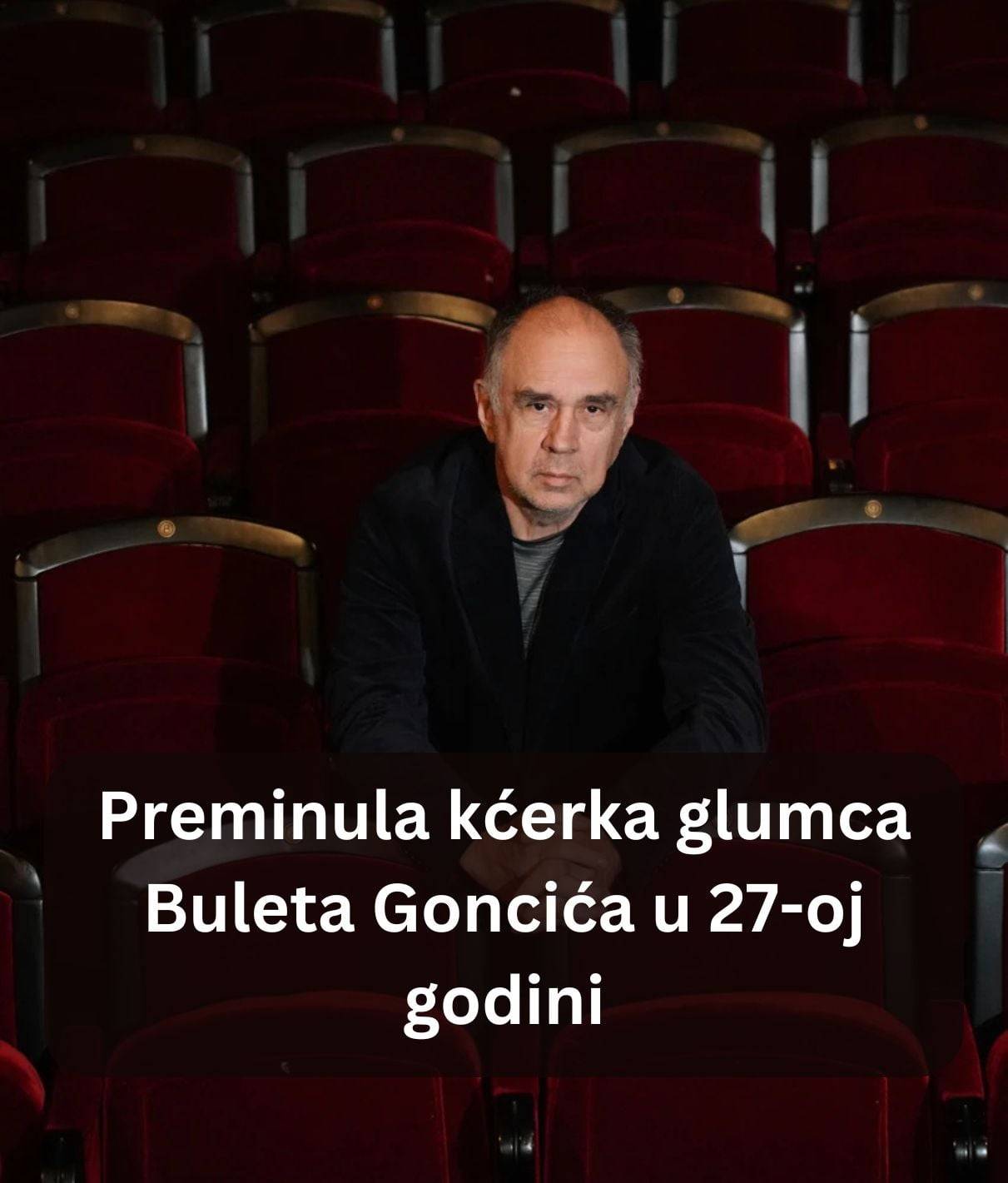 Preminula kćerka glumca Buleta Goncića u 27-oj godini