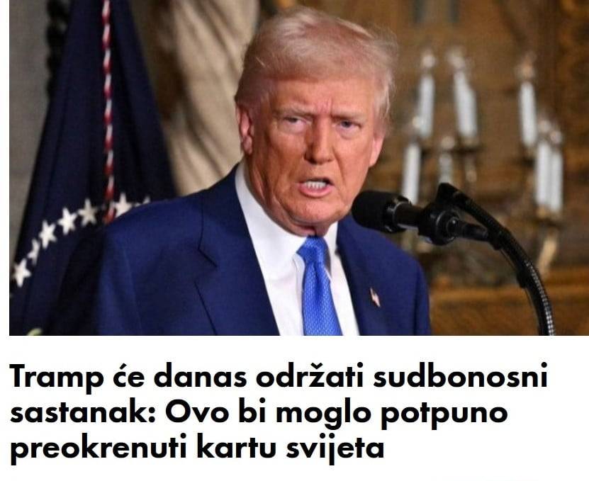 Tramp će danas održati sudbonosni sastanak: Ovo bi moglo potpuno preokrenuti kartu svijeta