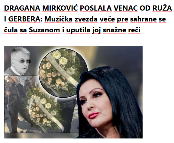 DRAGANA MIRKOVIĆ POSLALA VENAC OD RUŽA I GERBERA: Muzička zvezda veče pre sahrane se čula sa Suzanom i uputila joj snažne reči