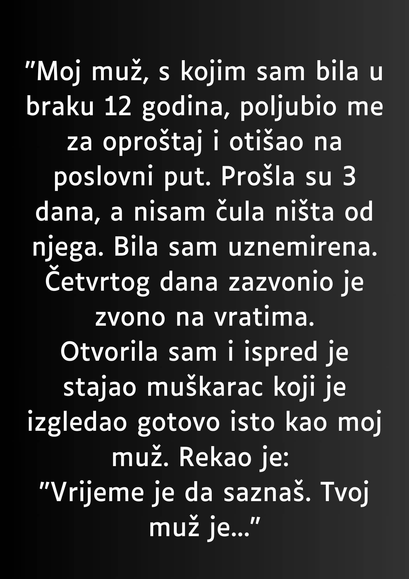 “Moj muž, s kojim sam bila u braku 12 godina…”