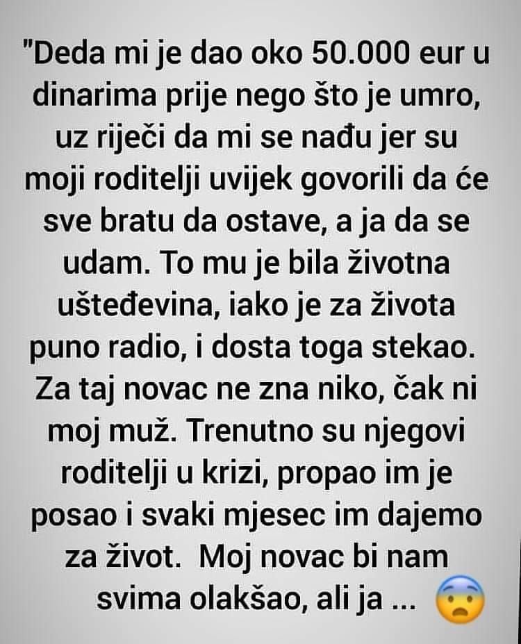 “Deda mi je dao oko 50.000 eura”