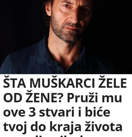ŠTA MUŠKARCI ŽELE OD ŽENE? Pruži mu ove 3 stvari i biće tvoj do kraja života – tvrdi psiholog
