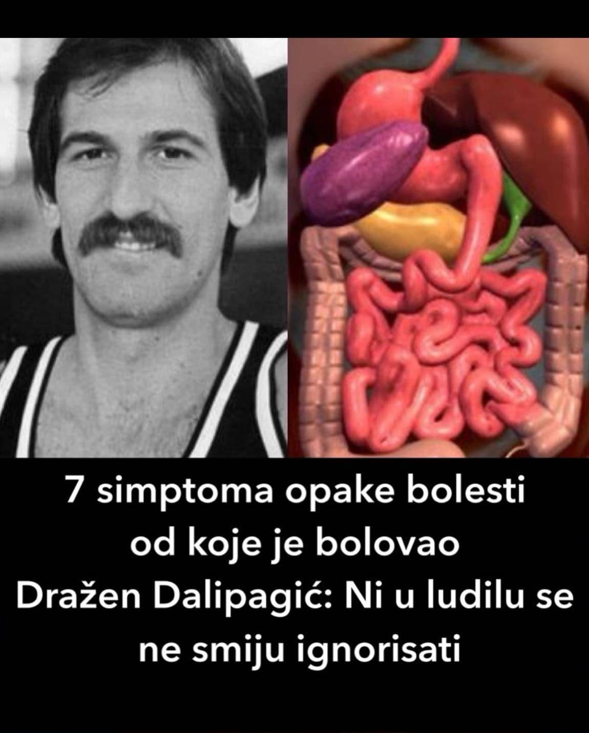 7 simptoma opake bolesti od koje je bolovao Dražen Dalipagić: Ni u ludilu se ne smiju ignorisati
