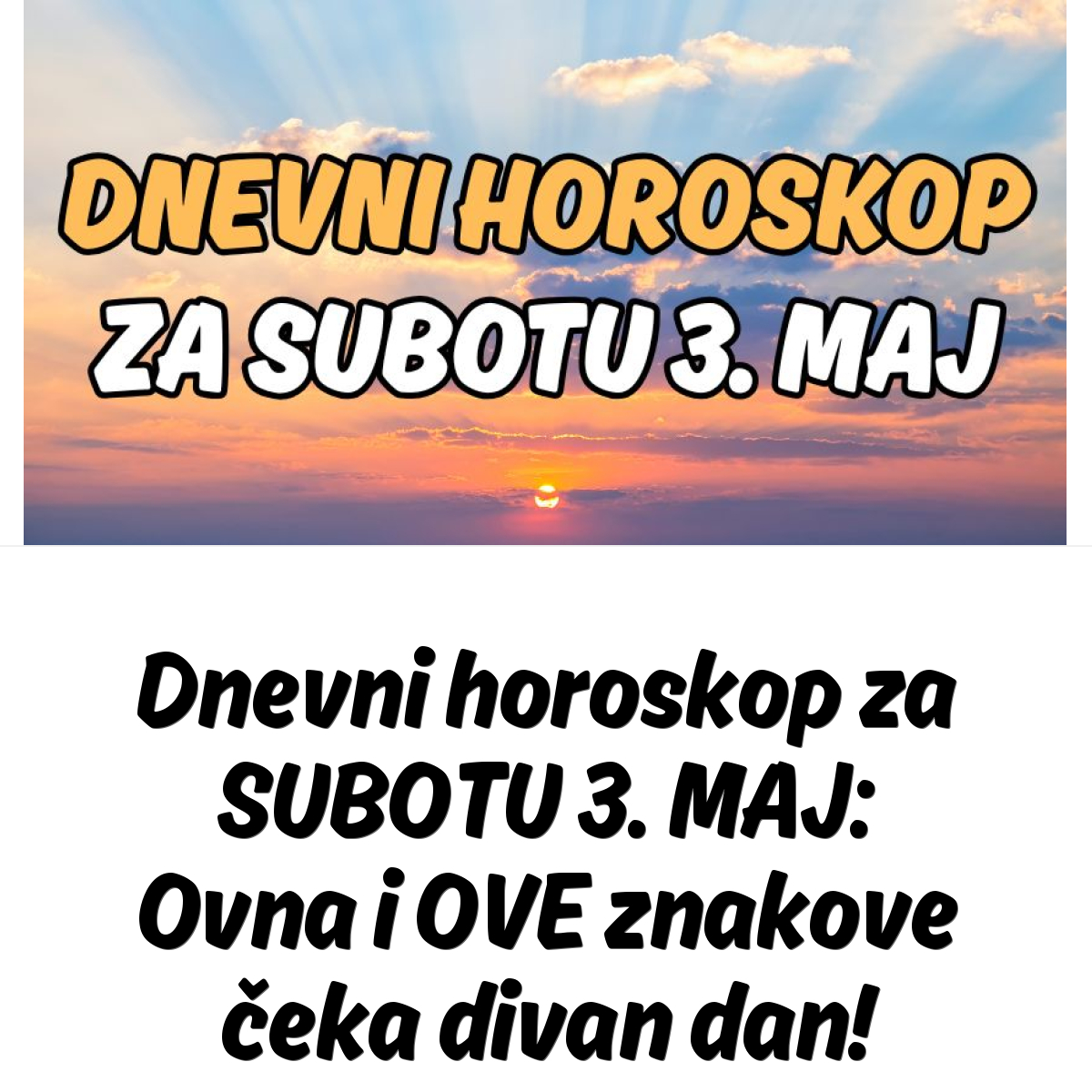 Dnevni horoskop za SUBOTU 3. MAJ: Ovna i OVE znakove čeka divan dan!